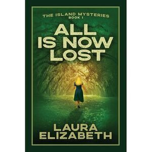 All Is Now Lost: A cozy mystery rooted in the South Carolina Lowcountry -- Laura